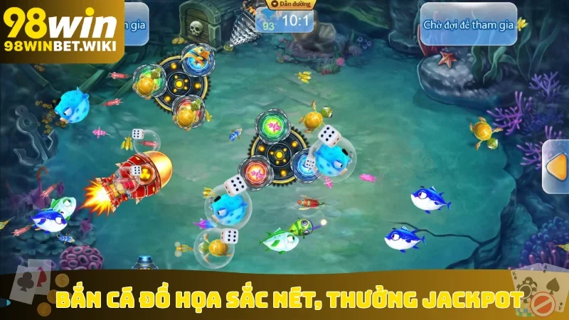Bắn cá đồ họa sắc nét, thưởng Jackpot