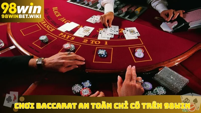 Chơi baccarat an toàn chỉ có trên