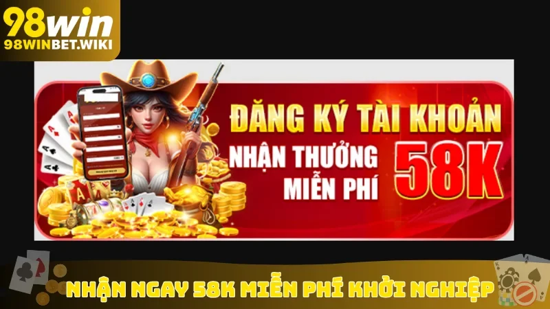 Nhận ngay 58K miễn phí khởi nghiệp