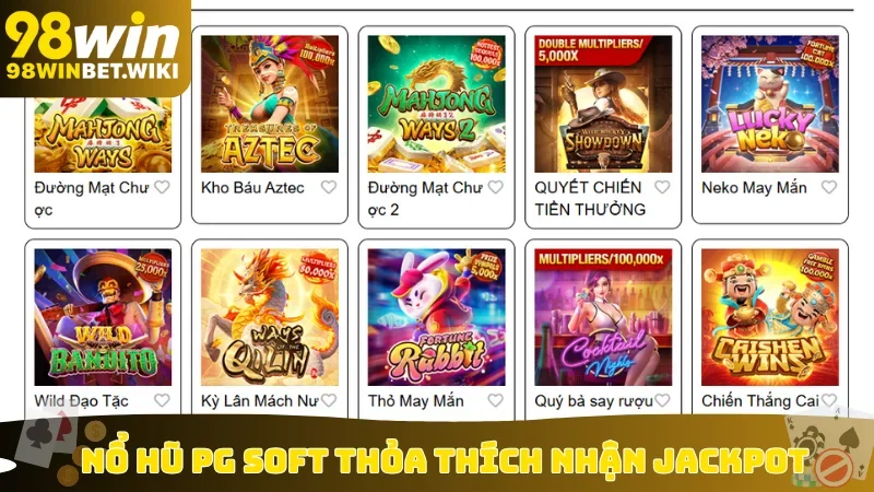 Nổ hũ PG Soft thỏa thích nhận Jackpot